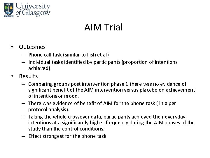 AIM Trial • Outcomes – Phone call task (similar to Fish et al) –