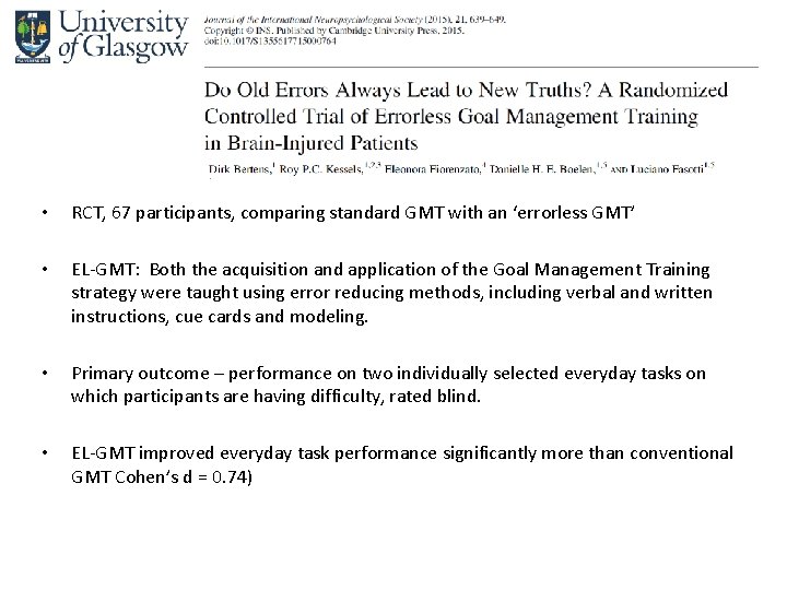  • RCT, 67 participants, comparing standard GMT with an ‘errorless GMT’ • EL-GMT: