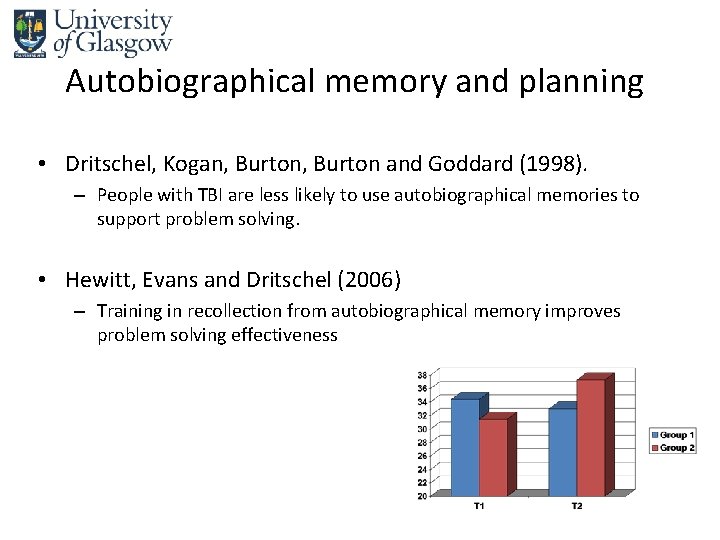 Autobiographical memory and planning • Dritschel, Kogan, Burton and Goddard (1998). – People with