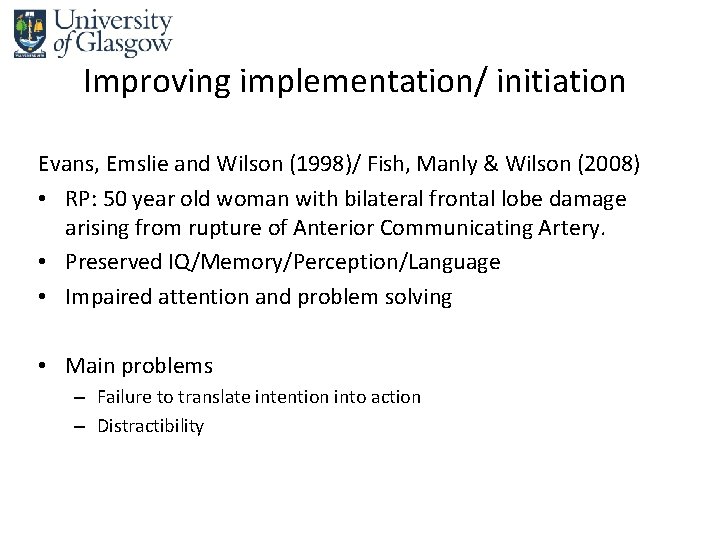 Improving implementation/ initiation Evans, Emslie and Wilson (1998)/ Fish, Manly & Wilson (2008) •