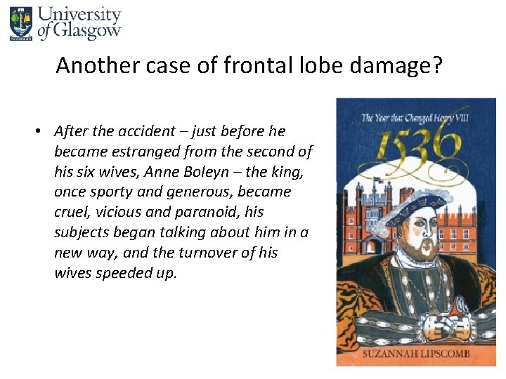 Another case of frontal lobe damage? • After the accident – just before he