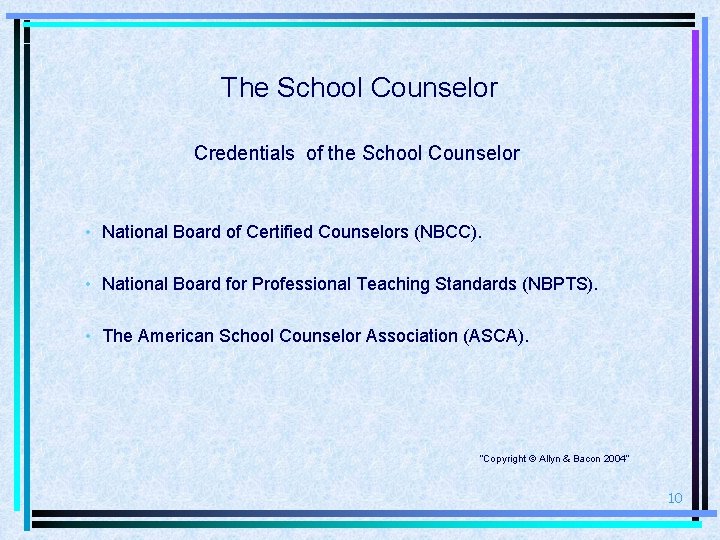 The School Counselor Credentials of the School Counselor • National Board of Certified Counselors