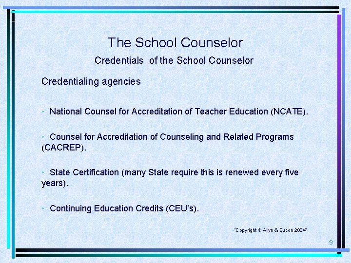 The School Counselor Credentials of the School Counselor Credentialing agencies • National Counsel for