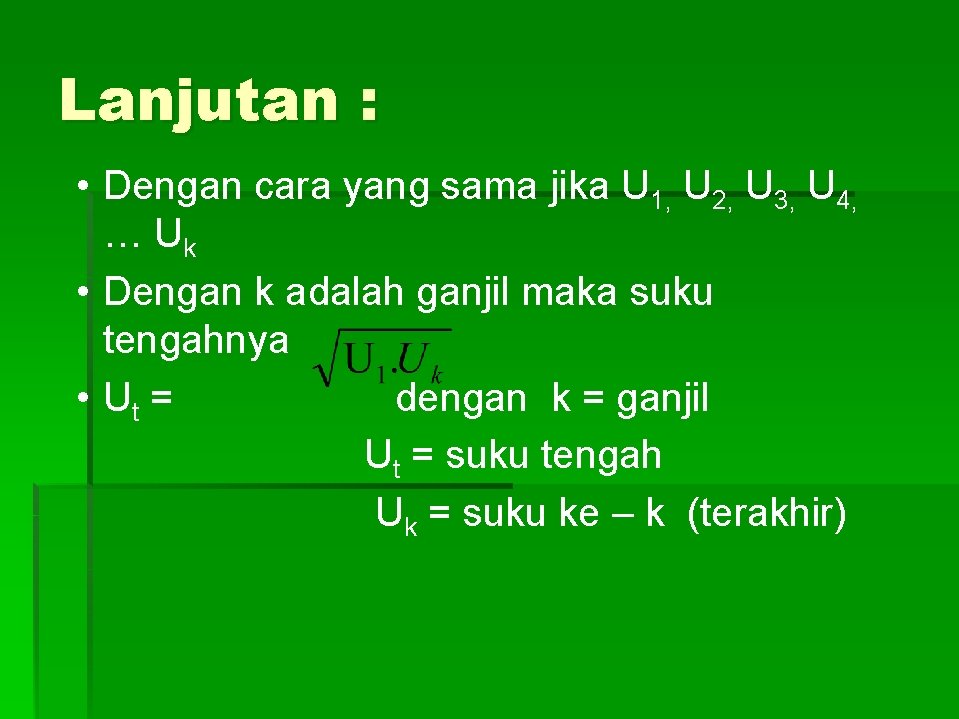 Lanjutan : • Dengan cara yang sama jika U 1, U 2, U 3,