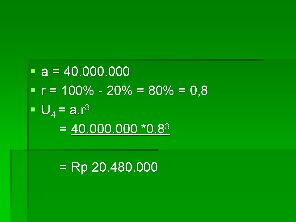 § § § a = 40. 000 r = 100% - 20% = 80%