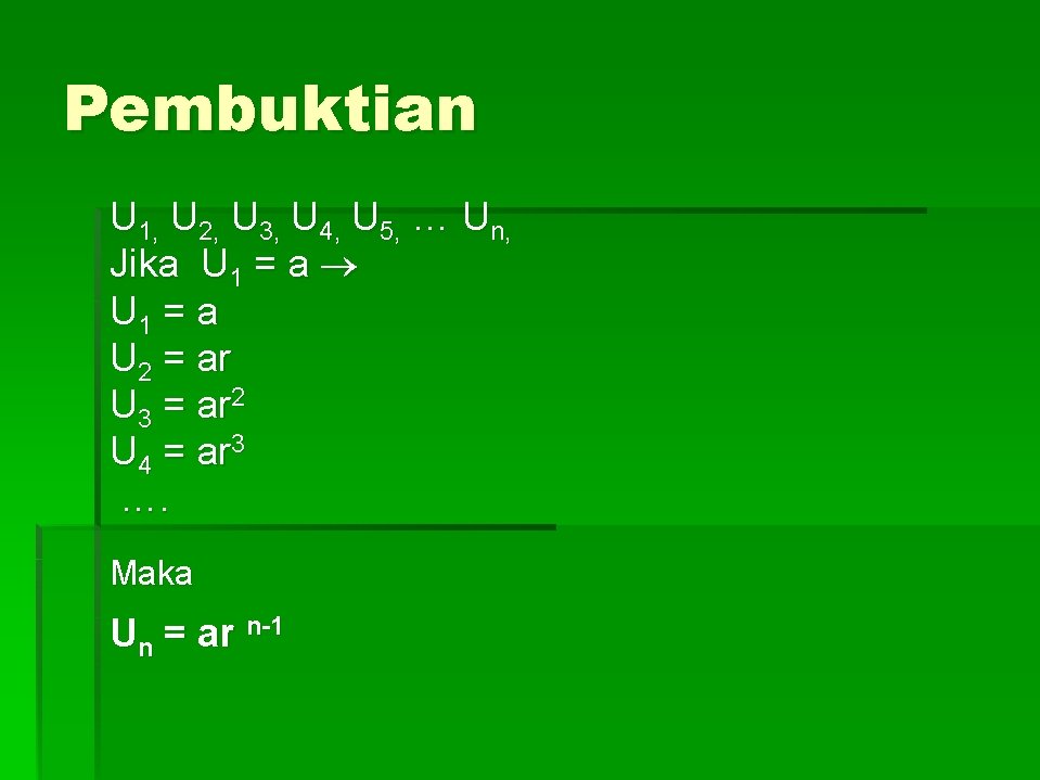 Pembuktian U 1, U 2, U 3, U 4, U 5, … Un, Jika