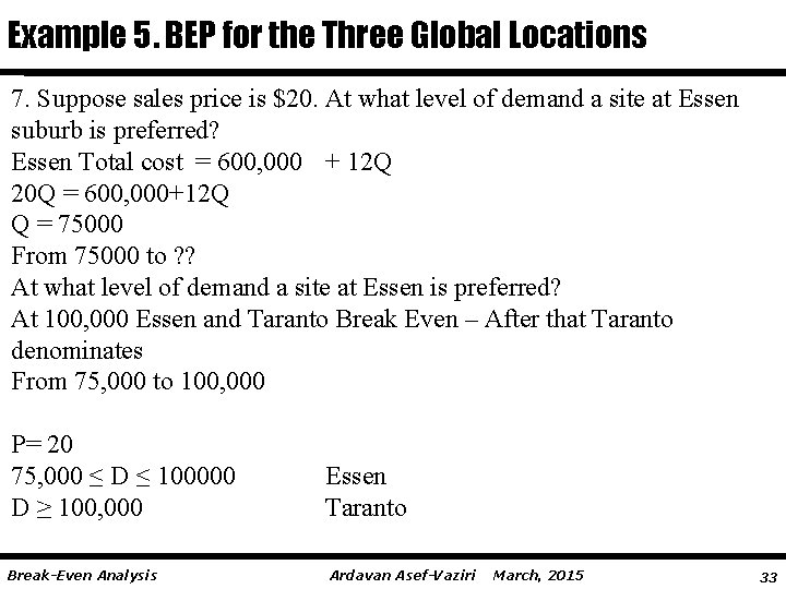 Example 5. BEP for the Three Global Locations 7. Suppose sales price is $20.