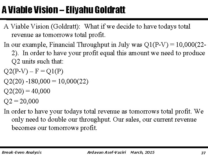 A Viable Vision – Eliyahu Goldratt A Viable Vision (Goldratt): What if we decide