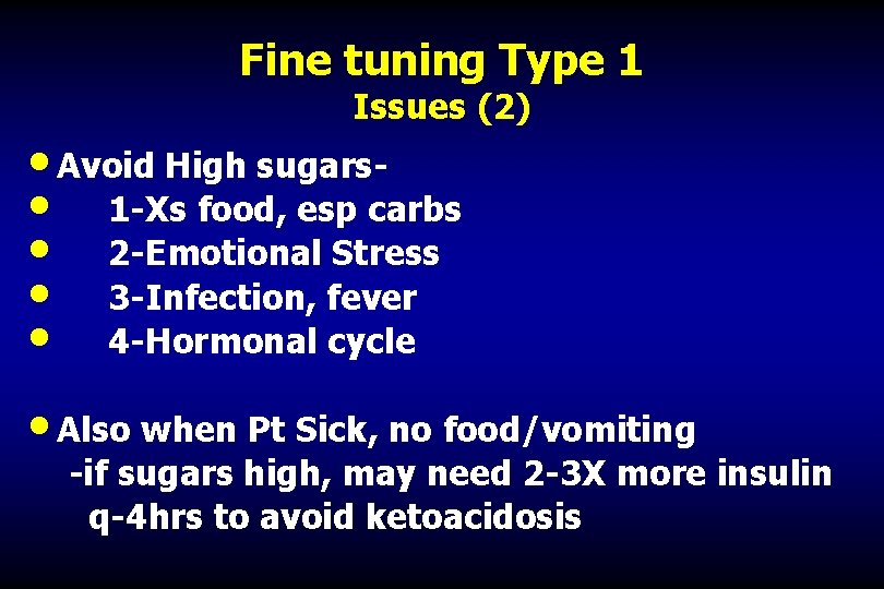 Fine tuning Type 1 Issues (2) • Avoid High sugars • 1 -Xs food,