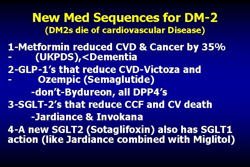 New Med Sequences for DM-2 (DM 2 s die of cardiovascular Disease) 1 -Metformin