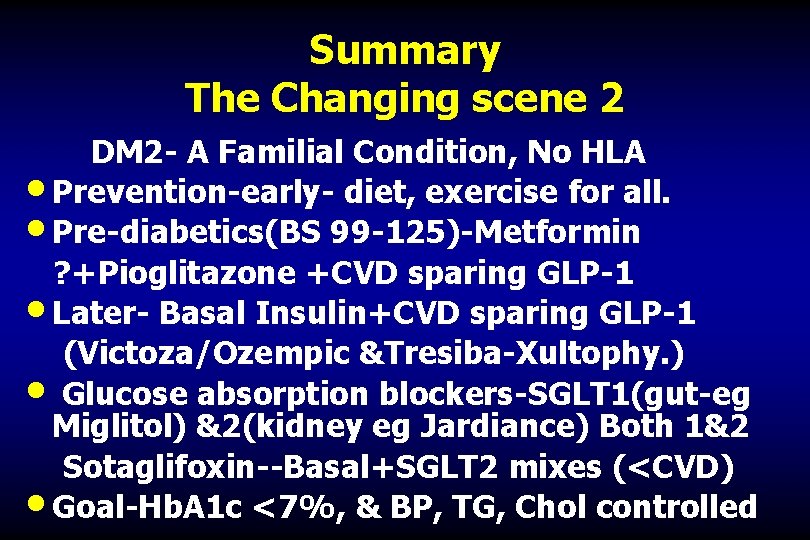 Summary The Changing scene 2 DM 2 - A Familial Condition, No HLA •