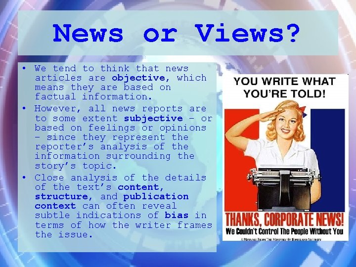 News or Views? • We tend to think that news articles are objective, which