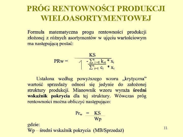 PRÓG RENTOWNOŚCI PRODUKCJI WIELOASORTYMENTOWEJ 11 