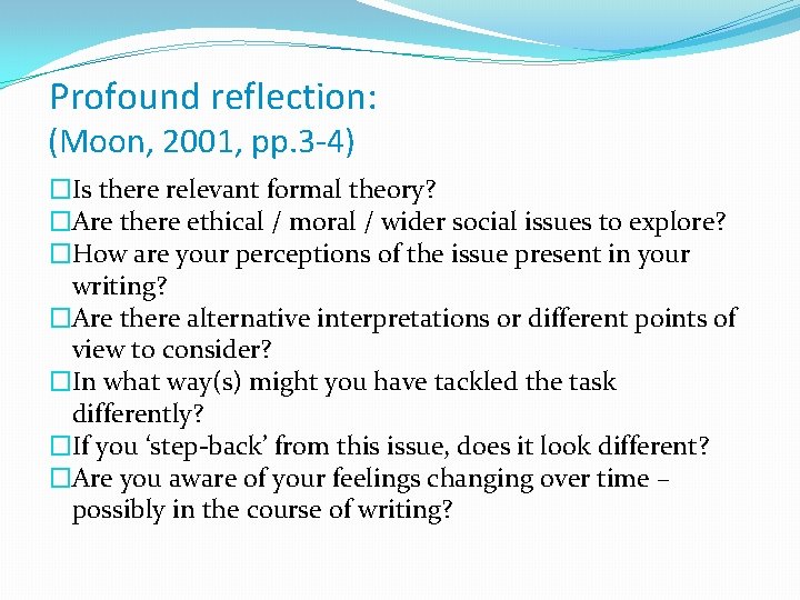 Profound reflection: (Moon, 2001, pp. 3 -4) �Is there relevant formal theory? �Are there