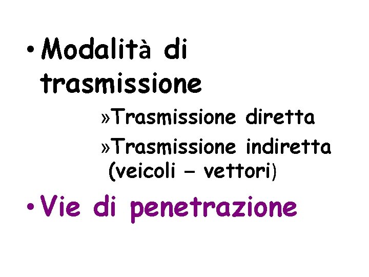  • Modalità di trasmissione » Trasmissione diretta » Trasmissione indiretta (veicoli – vettori)