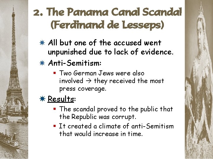 2. The Panama Canal Scandal (Ferdinand de Lesseps) * All but one of the