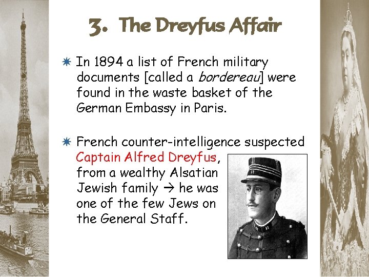 3. The Dreyfus Affair * In 1894 a list of French military documents [called