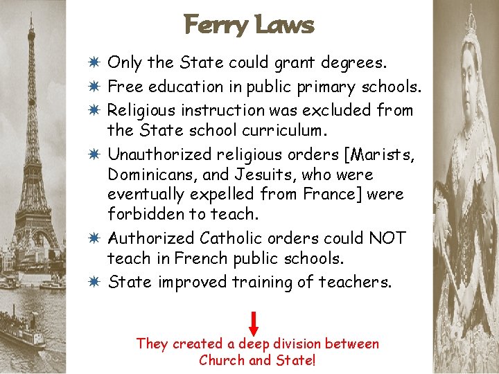 Ferry Laws * Only the State could grant degrees. * Free education in public