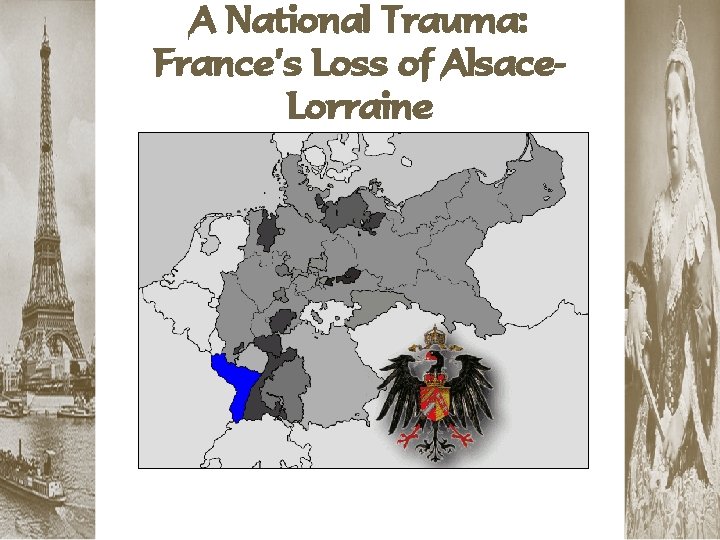 A National Trauma: France’s Loss of Alsace. Lorraine 