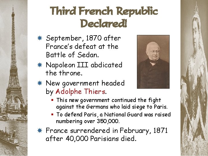 Third French Republic Declared! September, 1870 after France’s defeat at the Battle of Sedan.