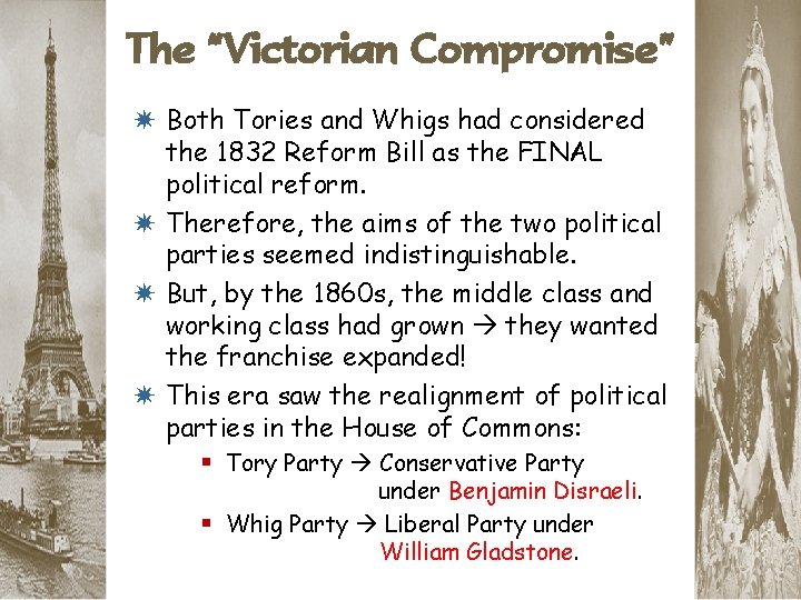 The “Victorian Compromise” * Both Tories and Whigs had considered the 1832 Reform Bill