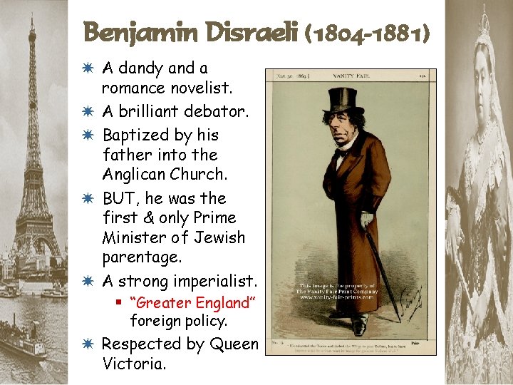 Benjamin Disraeli (1804 -1881) * A dandy and a * * romance novelist. A