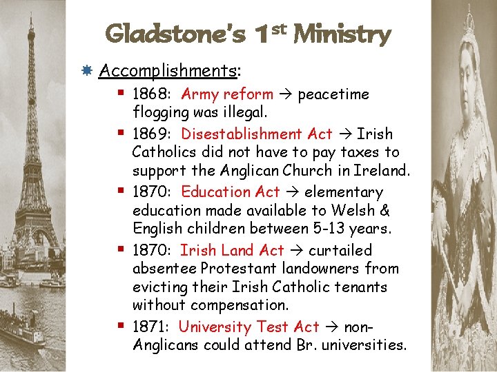 Gladstone’s 1 st Ministry Accomplishments: § 1868: Army reform peacetime § § flogging was