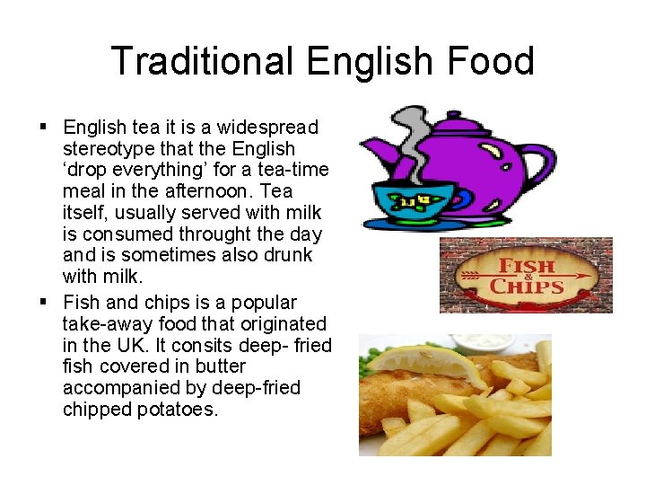 Traditional English Food § English tea it is a widespread stereotype that the English