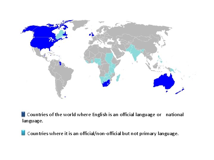 Countries of the world where English is an official language or national language.  Countries of the world where English is an official language or national language.