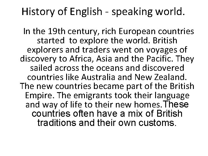 History of English - speaking world. In the 19 th century, rich European countries