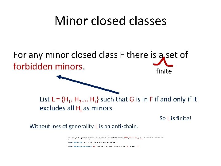 Minor closed classes For any minor closed class F there is a set of