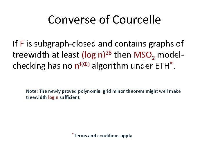 Converse of Courcelle If F is subgraph-closed and contains graphs of treewidth at least