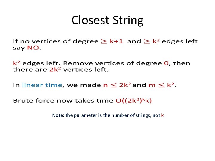 Closest String • Note: the parameter is the number of strings, not k 