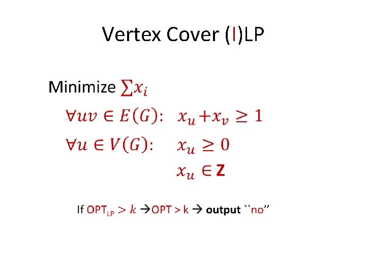 Vertex Cover (I)LP 