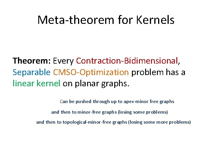 Meta-theorem for Kernels Theorem: Every Contraction-Bidimensional, Separable CMSO-Optimization problem has a linear kernel on