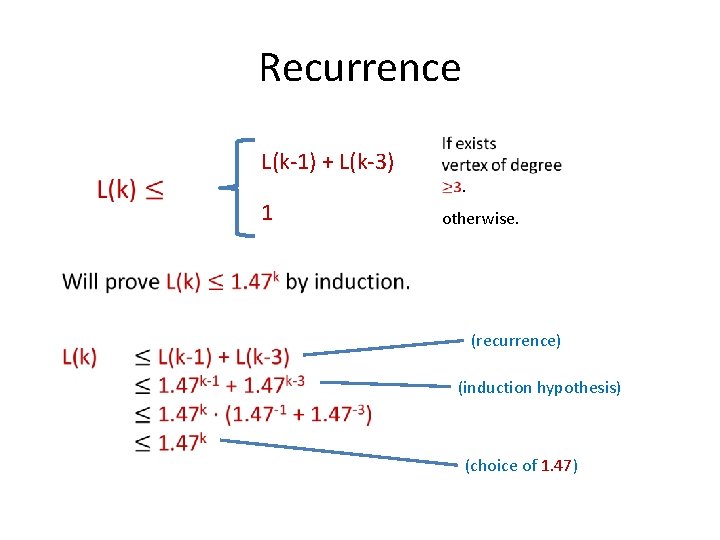 Recurrence L(k-1) + L(k-3) 1 otherwise. (recurrence) (induction hypothesis) (choice of 1. 47) 