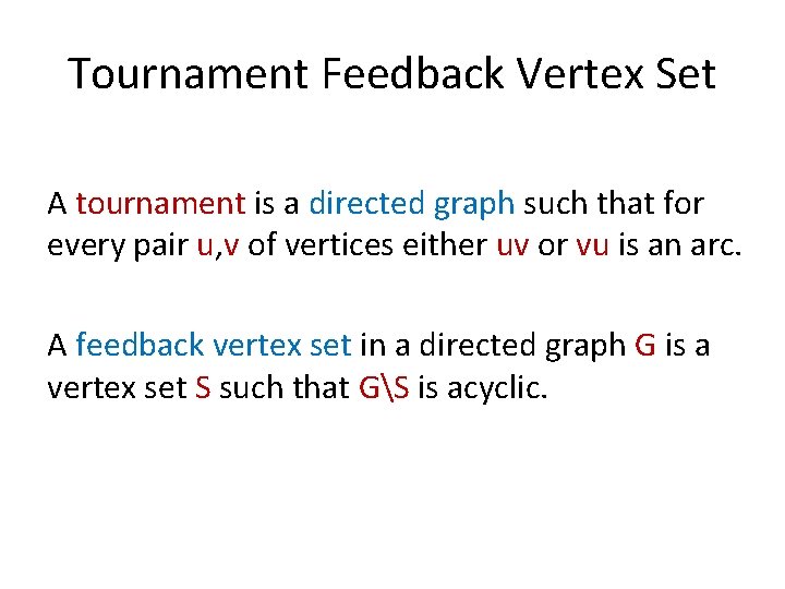 Tournament Feedback Vertex Set A tournament is a directed graph such that for every