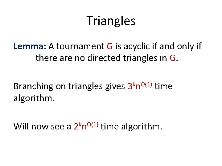 Triangles Lemma: A tournament G is acyclic if and only if there are no