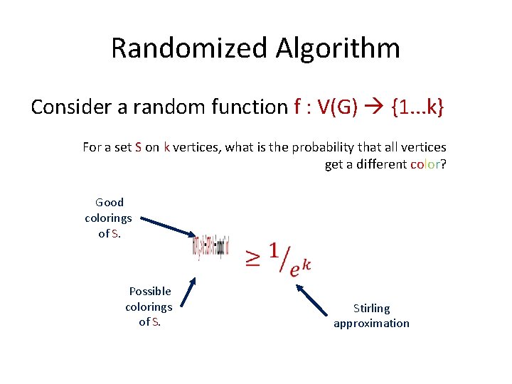 Randomized Algorithm Consider a random function f : V(G) {1. . . k} For