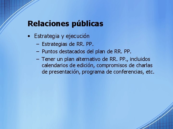 Relaciones públicas • Estrategia y ejecución – Estrategias de RR. PP. – Puntos destacados