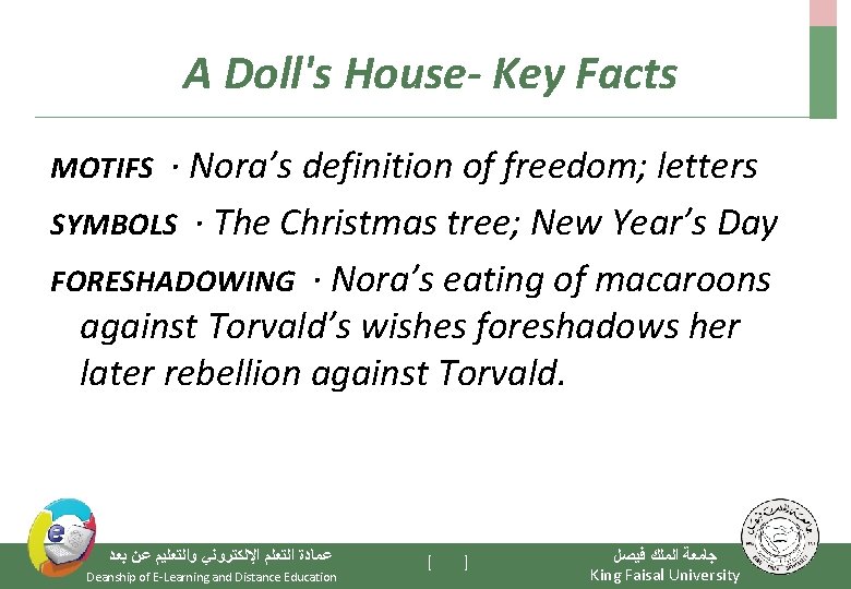 A Doll's House- Key Facts MOTIFS · Nora’s definition of freedom; letters SYMBOLS ·