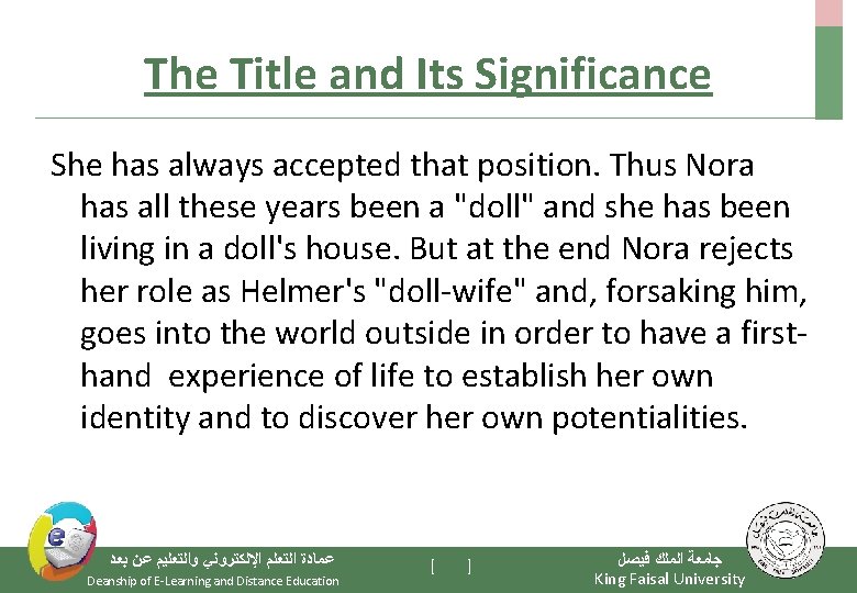 The Title and Its Significance She has always accepted that position. Thus Nora has