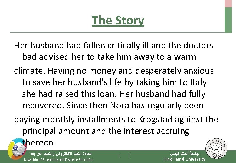 The Story Her husband had fallen critically ill and the doctors bad advised her
