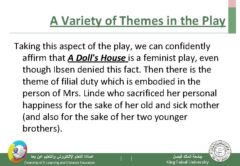 A Variety of Themes in the Play Taking this aspect of the play, we