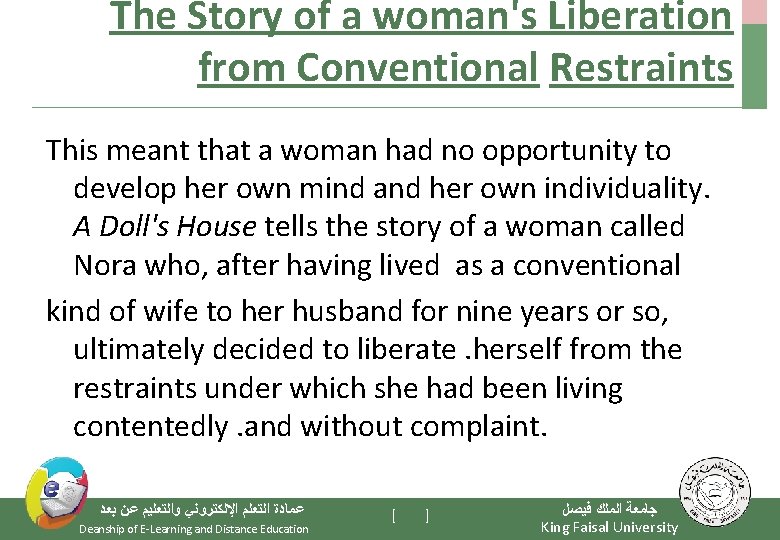 The Story of a woman's Liberation from Conventional Restraints This meant that a woman
