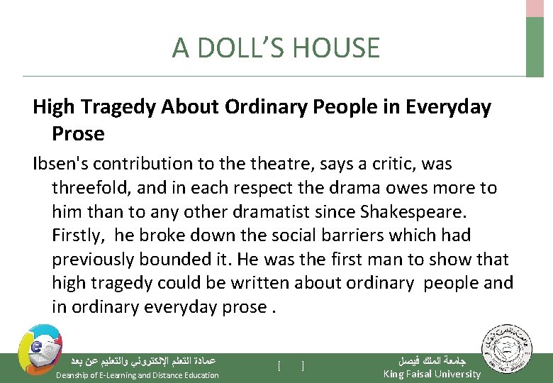 A DOLL’S HOUSE High Tragedy About Ordinary People in Everyday Prose Ibsen's contribution to