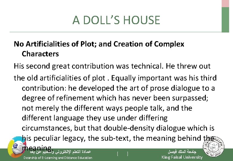 A DOLL’S HOUSE No Artificialities of Plot; and Creation of Complex Characters His second