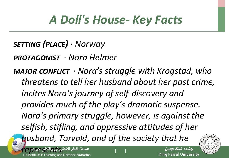 A Doll's House- Key Facts SETTING (PLACE) · Norway PROTAGONIST · Nora Helmer MAJOR
