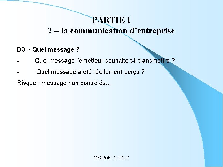 PARTIE 1 2 – la communication d’entreprise. . D 3 - Quel message ?