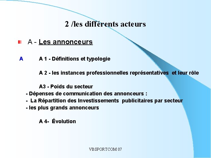 2 /les différents acteurs A - Les annonceurs A A 1 - Définitions et